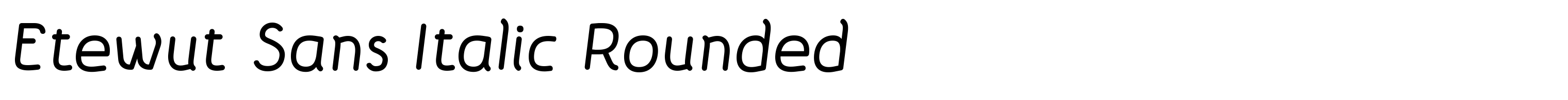 Etewut Sans Italic Rounded